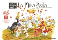 Les P'tites Poules cahier de dessin animé