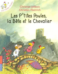 Les P'tites Poules, la Bête et le Chevalier