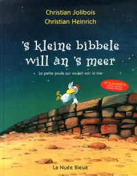 'S kleine bibbele will àn 's meer (La petite poule qui voulait voir la mer)