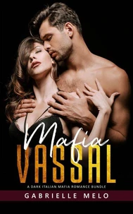 Mafia Vassal - A Dark Italian Mafia Romance Bundle