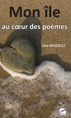 Jolie Memzelle - Mon île au coeur des poèmes.