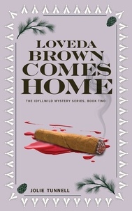  Jolie Tunnell - Loveda Brown Comes Home - The Idyllwild Mystery Series, #2.