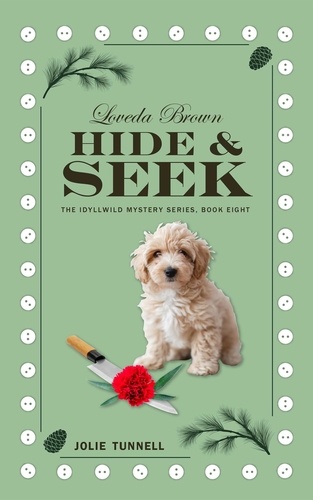  Jolie Tunnell - Loveda Brown: Hide &amp; Seek - The Idyllwild Mystery Series, #8.