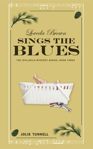  Jolie Tunnell - Loveda Brown Sings the Blues - The Idyllwild Mystery Series, #3.