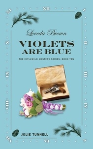  Jolie Tunnell - Loveda Brown: Violets Are Blue - The Idyllwild Mystery Series, #10.