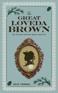  Jolie Tunnell - The Great Loveda Brown - The Idyllwild Mystery Series, #1.