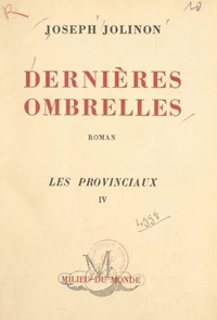 Les provinciaux (4). Dernières ombrelles