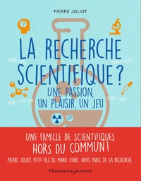 La recherche scientifique ?