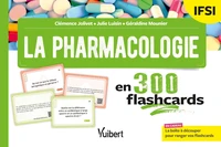 La pharmacologie en 300 flashcards