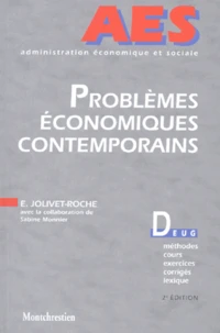 Problemes Economiques Contemporains. Politique Economique, Monnaie, Mondialisation, Methodes, Cours, Exercices Corriges, Lexique, 2eme Edition