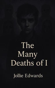 The Many Deaths of I
