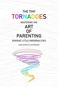 The Tiny Tornadoes: Mastering The Art Of Parenting