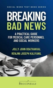 Breaking Bad News: A Practical Guide for Medical Care Personnel and Social Workers