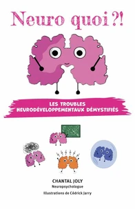 Neuro quoi ?! Les troubles neurodéveloppementaux démystifiés
