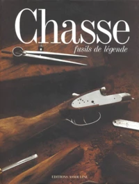 Chasse. Fusils De Legende