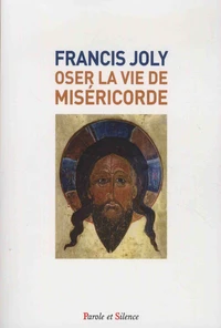 Oser la vie de miséricorde