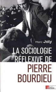 La sociologie réflexive de Pierre Bourdieu