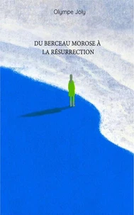 Du berceau morose à la résurrection