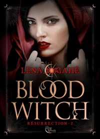 Blood Witch Résurrection Cycle 2 Tome 2