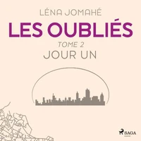 Les Oubliés : Tome 2 - Jour Un