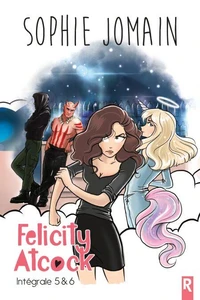 Felicity Atcock, Intégrale Tome 3