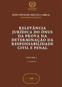 RELEVÂNCIA JURÍDICA DO ÓNUS DA PROVA NA DETERMINAÇÃO DA RESPONSABILIDADE CIVIL E PENAL