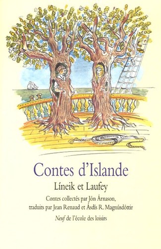 Jon Arnason et Philippe Dumas - Contes d'Islande - Lineik et Laufey.