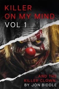  Jon Biddle - John Wayne Gacy and the Killer Clown - Murder on my mind Vol 1, #1.