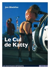 Jon Blackfox - Le cul de Katty.