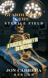 Guardians of the Sterile Field: A Magical Journey in OR Nursing