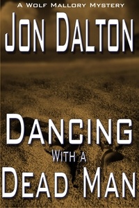  Jon Dalton - Dancing With a Dead Man - Wolf Mallory Mystery, #3.