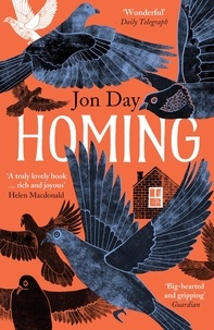 Jon Day - Homing - On Pigeons, Dwellings and Why We Return.
