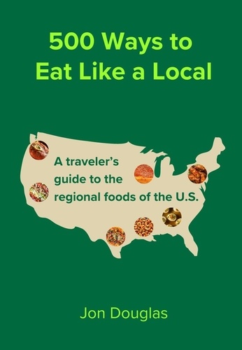  Jon Douglas - 500 Ways to Eat Like a Local.