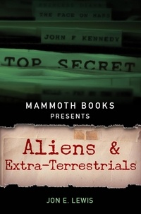 Jon E. Lewis - Mammoth Books presents Aliens and Extra-Terrestrials.