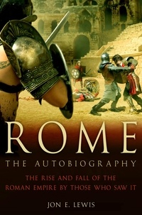 Jon E. Lewis - Rome: The Autobiography.