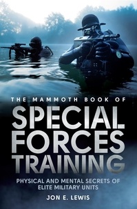Jon E. Lewis - The Mammoth Book Of Special Forces Training - Physical and Mental Secrets of Elite Military Units.