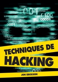 Téléchargement d'ebooks pour ipad Techniques de hacking in French par Jon Erickson DJVU PDF CHM 9782744066962