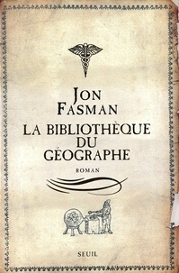 Jon Fasman - La bibliothèque du géographe.