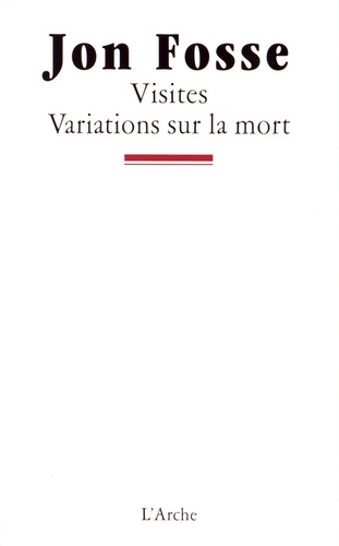 Jon Fosse - Visites / Variations sur la mort.
