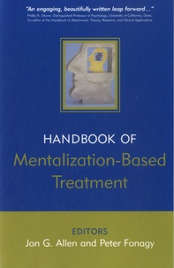 Jon G Allen et Peter Fonagy - Handbook of Mentalization-Based Treatement.