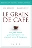 Jon Gordon et Damon West - Le grain de café - Une fable illustrée pour s'approprier sa vie et devenir acteur du changement.