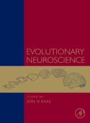 Jon H. Kaas - Evolutionary Neuroscience.
