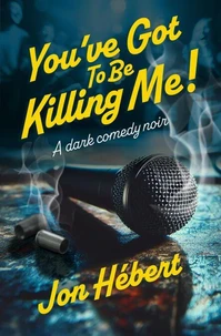 You've Got To Be Killing Me!