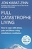 Full Catastrophe Living, Revised Edition. How to cope with stress, pain and illness using mindfulness meditation