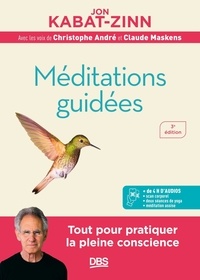 Jon Kabat-Zinn - Méditations guidées - Programme MBSR : la réduction du stress basée sur la pleine conscience.