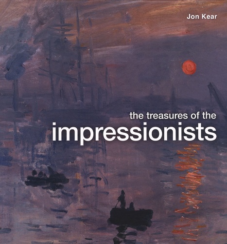 Jon Kear - The treasures of the impressionists.