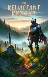  Jon Kiln - The Reluctant Knight - Chronicles of the Guardian Blade, #2.