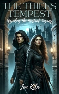  Jon Kiln et  Briana Snow - The Thief's Tempest: Unveiling the Mistral Legacy - Siblings of Stealth, #3.