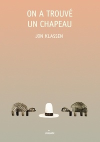 Jon Klassen - On a trouvé un chapeau.