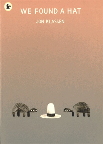 Jon Klassen - We Found a Hat.